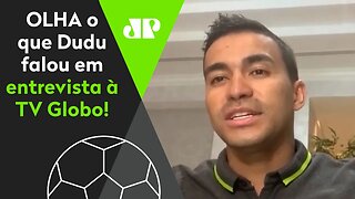 "EU VOU VOLTAR AO PALMEIRAS!" OLHA o que Dudu falou em entrevista à TV Globo!