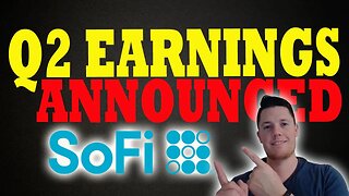 BIG Money Watching SoFi │ SoFi Q2 Earnings Announced - What to EXPECT │ SoFi Investors Must Watch