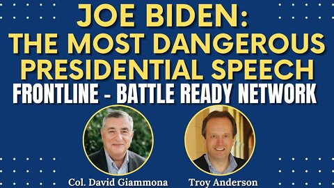 Joe Biden: The Most Dangerous Presidential Speech | FrontLine: Battle Ready Network