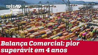 Balança Comercial tem pior superávit desde 2015