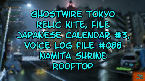 GhostWire Tokyo Relic Kite, File Japanese Calender Entry 3, Voice Log #088 Namita Shrine Rooftop