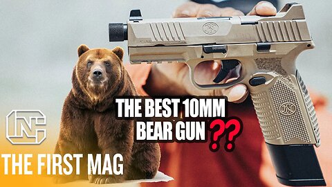 Is This 10mm The New Perfect Bear Gun? - FN 510 Tactical First Mag Review