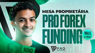 PRO FOREX FUNDING - Vale a pena? Opinião de um Trader de MESA PROPRIETÁRIA 🔥