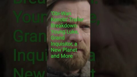 ‘Obi-Wan Kenobi’ Trailer Breakdown: Young Luke, Grand Inquisitor, a New Planet and More
