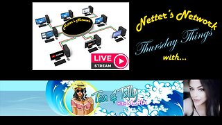 Netter's Network Thursday Things: With Guest Host Maria w/ Tea and Telly