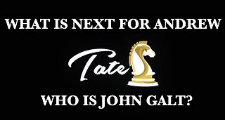 Andrew Tate Reveals what's coming next THX John Galt