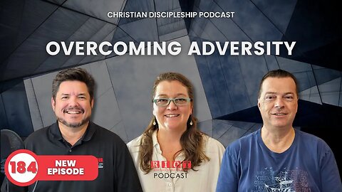 Overcoming Adversity | RIOT Podcast Ep 184 | Christian Discipleship Podcast