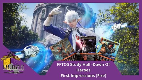 TCGU Study Hall | FFTCG Opus 20 First Impressions (Fire)