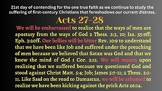 Acts 27-28 It is embarassing that we have been kicking against the prick Acts 26:17; Acts 17:30.