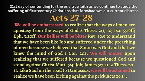 Acts 27-28 It is embarassing that we have been kicking against the prick Acts 26:17; Acts 17:30.