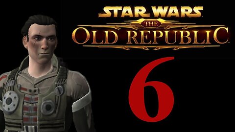 Star Wars the Old Republic part 6 Let's Play a Bounty Hunter (swtor)