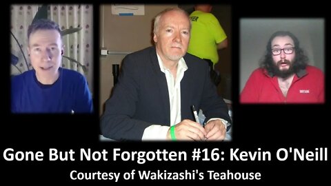 Gone But Not Forgotten #16: Kevin O'Neill (Courtesy of Wakizashi's Teahouse)