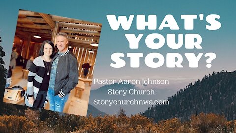 What's Your Story? Aaron Johnson -Pastor of Story Church