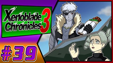 Lanz's Ascension!!! Xenoblade Chronicles 3 Part 39
