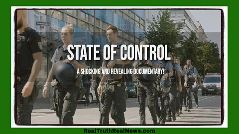 🎬 🏛️ Documentary: "State of Control" ~ Revealing the Total Enslavement Grid That is Being Built Around Us By the Globalist Cabal