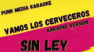 SIN LEY ✴ VAMOS LOS CERVECEROS ✴ KARAOKE INSTRUMENTAL ✴ PMK