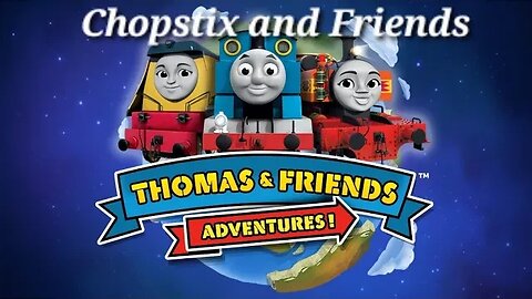 Chopstix and Friends! Thomas and Friends Adventures part 17 - Around the world with Thomas! #gaming