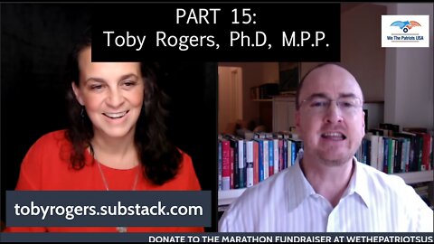 Vaccine Safety Awareness Marathon 2022 - Part 15: Toby Rogers, Ph.D M.P.P.
