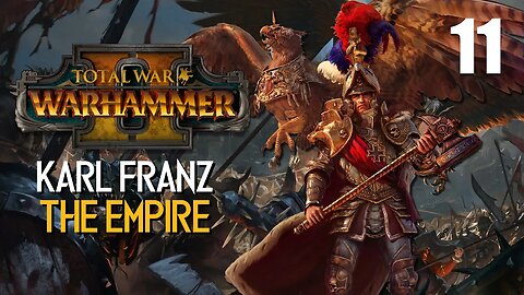 Karl Franz The Emperor • The Empire Endures • Total War: Warhammer 2 • Part 11