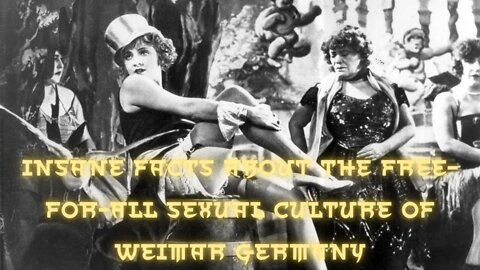 Insane Facts About The Free-For-All Sexual Culture Of Weimar Germany