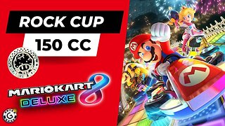 Mario Kart 8 Deluxe Rock Cup - 150cc