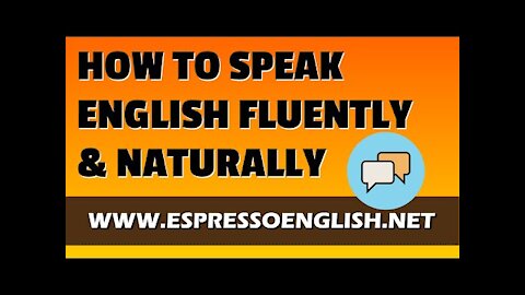 How to Speak English Fluently and Naturally
