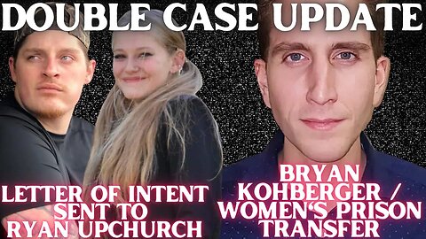 Bryan Kohberger Comes Out As a TRANSWOMAN? Ryan Upchurch Being SUED by Kiely Rodni's Family?