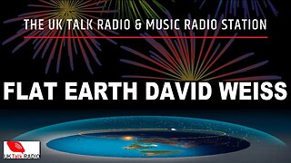 [DITRH][The Unexplained] UK TALK RADIO - Flat Earth Dave. (21 minutes) [May 25, 2021]