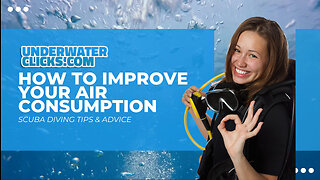 How To Make Air Your Consumption Better Whilst Scuba Diving