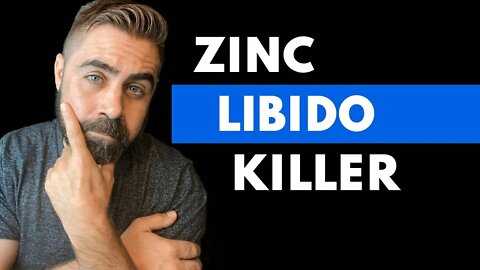 ZINC is KILLING your LIBIDO