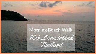 Sunrise and Morning Beach Walk - Koh Larn Island Thailand