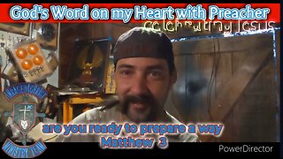 God's word on my heart with Preacher: are you ready to prepare a way Matthew 3 #theoutlawpreacher