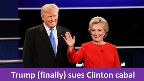 Trump sues Clinton and cabal over malicious lies in 2016 | It's about time!