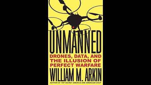 TPC #456: William Arkin (Unmanned: Drones, Data, & The Illusion of Perfect Warfare)