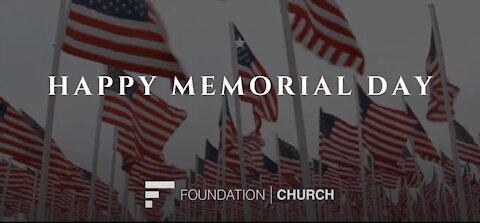 Happy Memorial Day 2021 Foundation Church