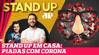 STAND UP EM CASA: VAMOS MANTER A CALMA COM O CORONGA