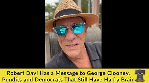 Robert Davi Has a Message to George Clooney, Pundits and Democrats That Still Have Half a Brain