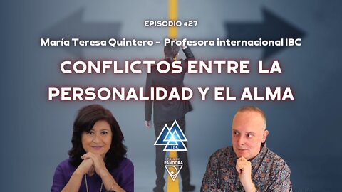 CONFLICTOS ENTRE LA PERSONALIDAD Y EL ALMA con María Teresa Quintero - Profesora internacional IBC
