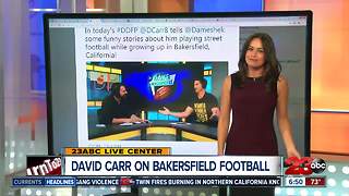 David Carr talks playing football on the streets of Bakersfield