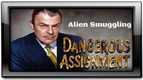 Dangerous Assignment - Old Time Radio Shows - Alien Smuggling