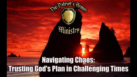 Navigating Chaos: Trusting God's Plan in Challenging Times