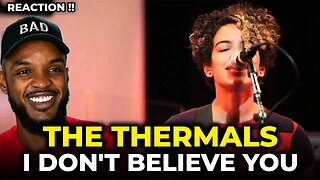 🎵 The Thermals - I Don't Believe You REACTION