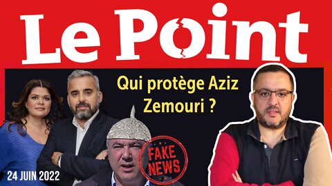 Direct 24 juin 22 : Qui protège Aziz Zemouri du Point ? par Salim Laïbi
