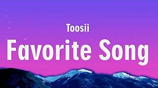 Toosii - Favorite Song - Lyrics