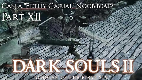 Ultima Plays || Dark Souls 2 || Belfry Gargoyle Gang Up