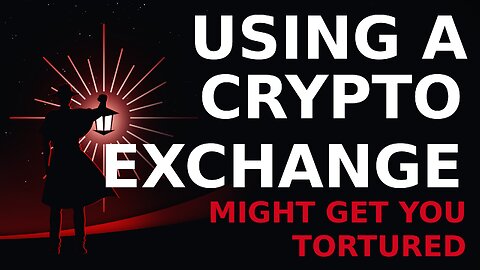 Using a KYC Crypto Exchange Might Get You Tortured