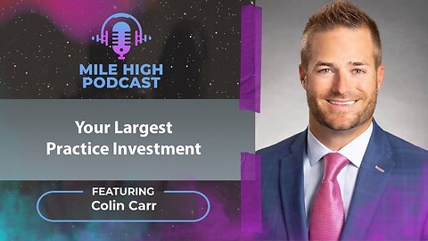 🎙️Your Largest Practice Investment – Colin Carr