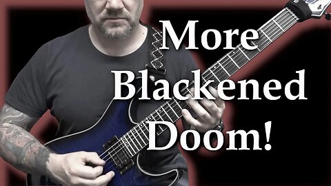 More Blackened Doom