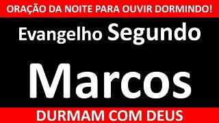 🙌 OUÇA DORMINDO! Evangelho Segundo Marcos - DURMA COM DEUS #OraçãodaNoite