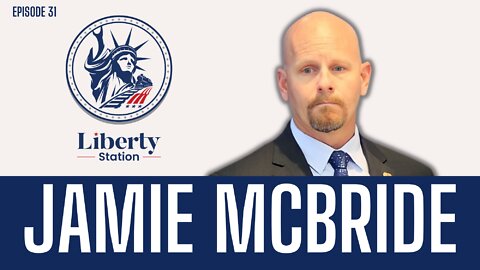 Jamie McBride - Liberty Station Ep 31